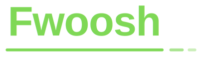 Fwoosh