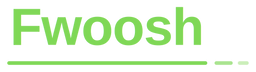 Fwoosh